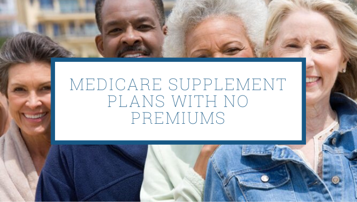 Medicare Supplement Plans with No Premiums