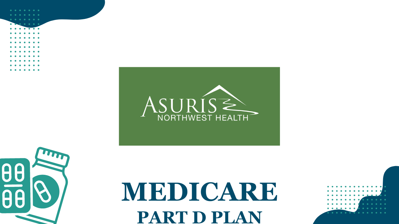 Part D Plan S5609-001 by Asuris Northwest Health