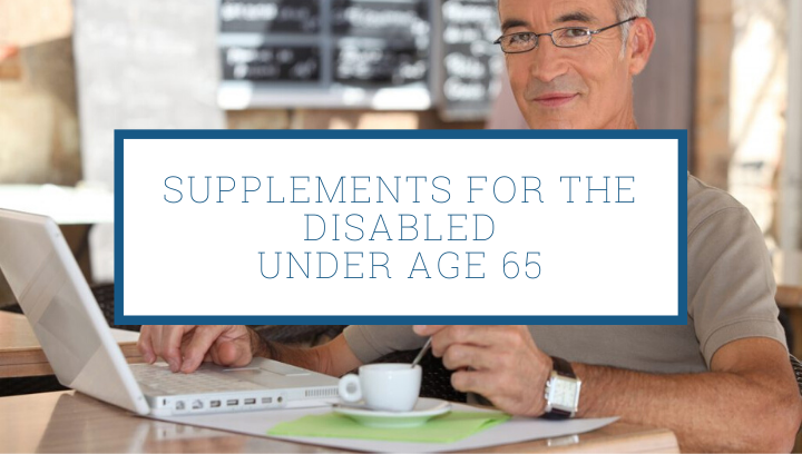Medicare Supplement Plans for Disabled Under 65