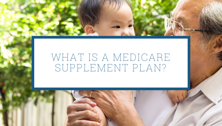 What is a Medicare Supplement Plan?