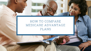 How to Compare Medicare Advantage Plans