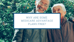 Why are Some Medicare Advantage Plans Free
